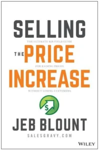 Selling the Price Increase The Ultimate B2B Field Guide for Raising Prices Without Losing Customers 
